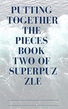 Paperback Putting Together the Pieces Book Two of Superpuzzle. Book
