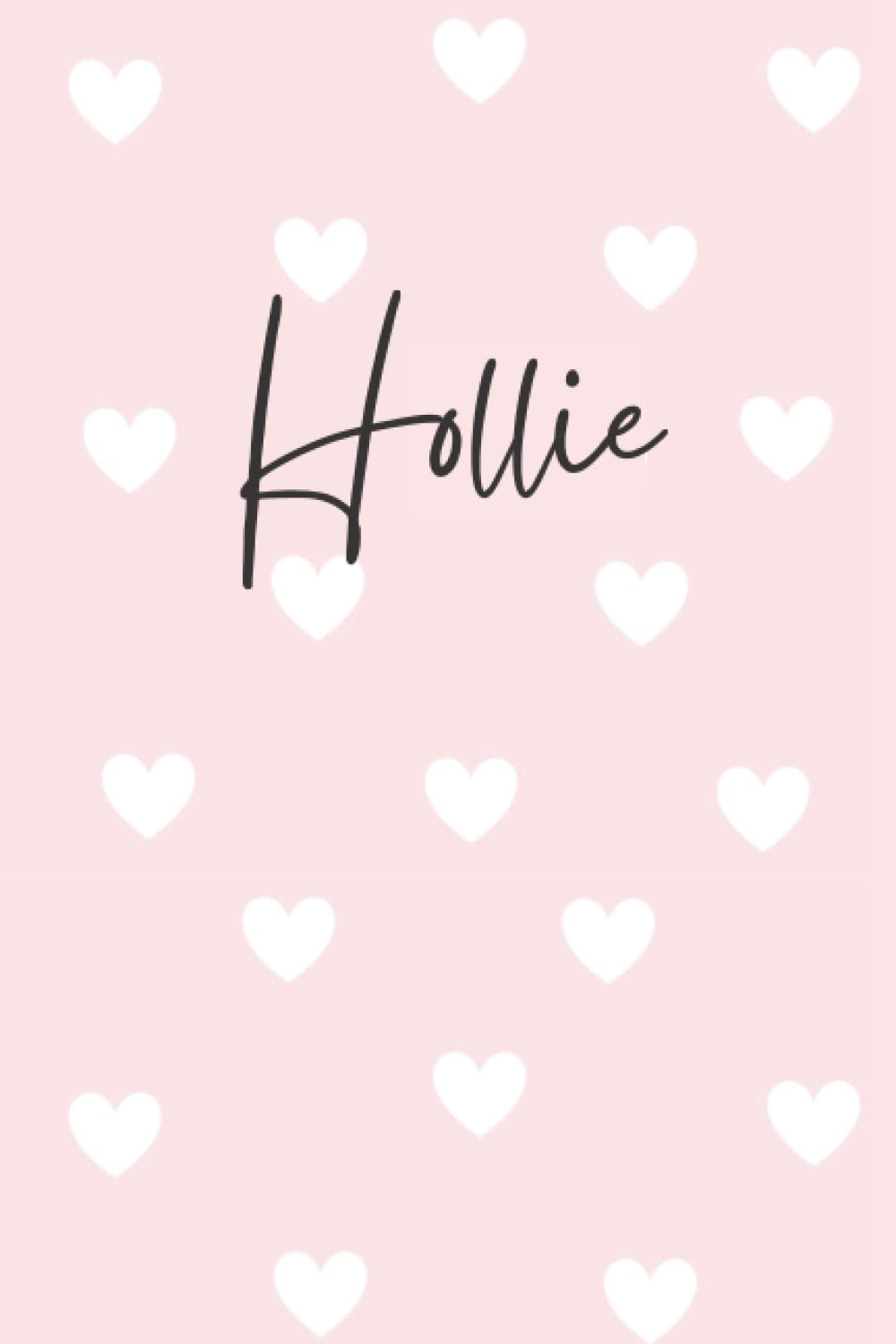 Hollie Notebook: Pink Hollie Notebook, Heart Design Personalized Pink Pattern Lined Journal, Hollie Name Diary
