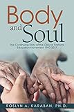 Body and Soul: The Continuing Story of the Clinical Pastoral Education Movement 1992-2017