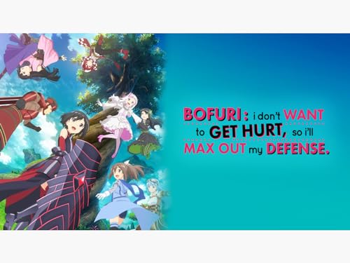 BOFURI: I Don’t Want to Get Hurt, so I’ll Max Out My Defense