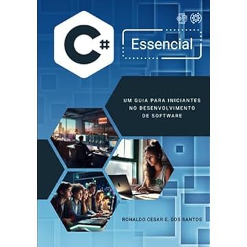 Capa do livro C# Essencial: Um Guia Para Iniciantes No Desenvolvimento de Software