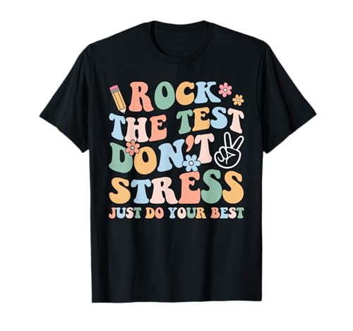 Groovy Rock The Test Don't Stress Just Do Your Best Test Day T-Shirt