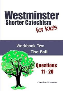 Paperback Westminster Shorter Catechism for Kids: Workbook Two (Questions 11-20): The Fall Book