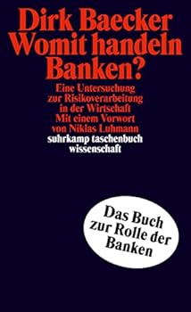 Perfect Paperback Womit handeln Banken?: Eine Untersuchung zur Risikoverarbeitung in der Wirtschaft (Suhrkamp Taschenbuch Wissenschaft) (German Edition) [German] Book