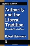 Authority and the Liberal Tradition: From Hobbes to Rorty (Library of Conservative Thought)