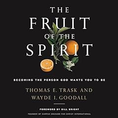 The Fruit of the Spirit Audiolibro Por Thomas E. Trask, Wayde I. Goodall arte de portada