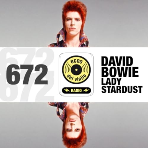 David Bowie / Lady Stardust | Programa 672 - Ecos del Vinilo Radio