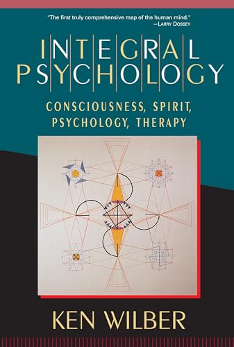 Integral Psychology: Consciousness, Spirit, Psychology, Therapy image 2