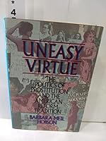Uneasy Virtue: The Politics of Prostitution and the American Reform 0465088686 Book Cover