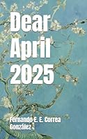 Dear April 2025 (Spanish Edition) 1965004598 Book Cover
