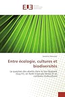 Entre A(c)Cologie, Cultures Et Biodiversita(c)S 6131574995 Book Cover