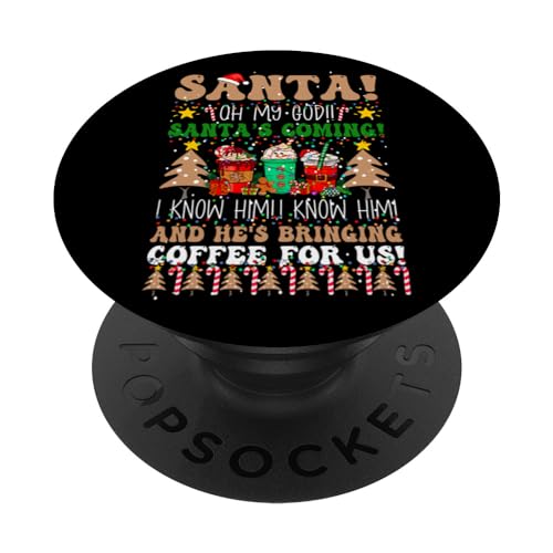 Oh My God It's Santa, I Know Him! And He's Bringing Coffee PopSockets Swappable PopGrip, Black