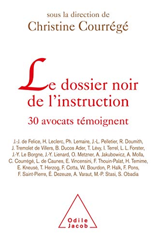 Télécharger Le Dossier noir de l'instruction: 30 avocats témoignent... livre En ligne