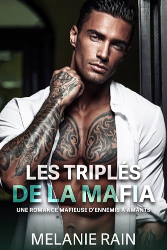 Les triplés de la mafia: Une romance mafieuse d’ennemis à amants