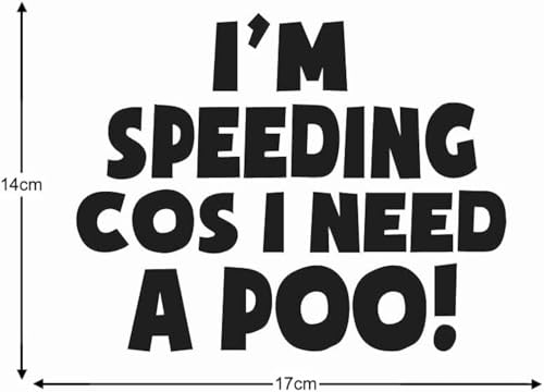 I Am Speeding Because I Need A Poo Sticker | Black 7.5x5.5 Car Sticker Vinyl | Speeding Funny Joke Novelty Car Bumper Window Sticker for Cars, Vans, Bikes, Scooters