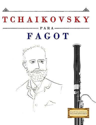 Tchaikovsky para Fagot: 10 Piezas Fáciles para Fagot Libro para P...