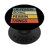 Photo Gallery io sono perrin doing perrin things divertente citazione personalizzata popsockets popgrip intercambiabile Photo Gallery io sono perrin doing perrin things divertente citazione personalizzata popsockets popgrip intercambiabile