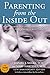Parenting from the Inside Out: How a Deeper Self-Understanding Can Help You Raise Children Who Thrive: 10th Anniversary Edition