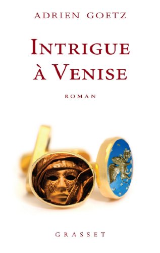 Intrigue à Venise (Littérature Française) PDF