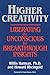 Higher Creativity: Liberating the Unconscious for Breakthrough Insights
