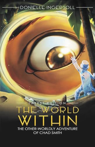 The World Within: The Other-Worldly Adventure o... 1965126073 Book Cover