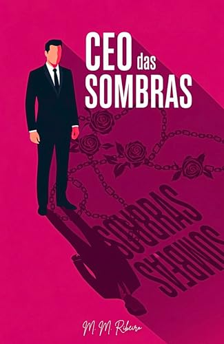 CEO das Sombras - Ribeiro, M. M.