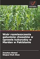 Wzór rozmieszczenia gatunków chwastów w uprawie kukurydzy w Mardan w Pakistanie (Polish Edition) 6208971934 Book Cover