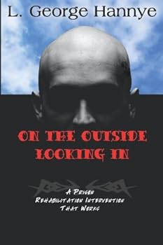 Paperback On the Outside Looking In: A Prison Rehabilitation Intervention that Works Book