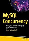 MySQL Concurrency: Locking and Transactions for MySQL Developers and DBAs