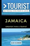 Greater Than a Tourist – JAMAICA: 50 Travel Tips from a Local - Alex Clennon, Greater Than a Tourist 