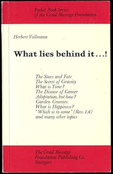 Paperback What lies behind it ...! (Pocket book series of the Grail Message Foundation ; 3) Book