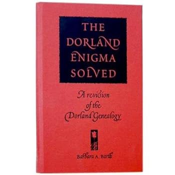 The Dorland Enigma Solved: A Revision of the Dorland Genealogy