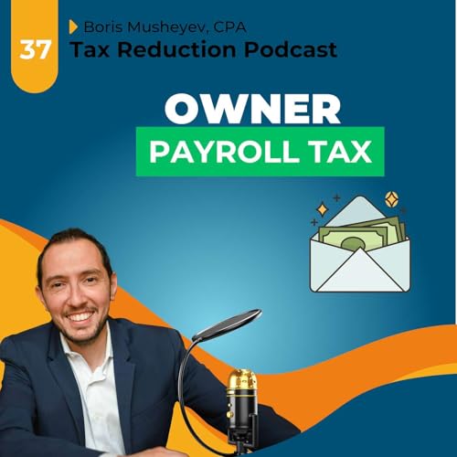 Episode 37. Owner Payroll Tax Podcast Por  arte de portada