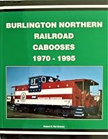 Burlington Northern Railroad Cabooses 1970-1995 B0006P8TR0 Book Cover