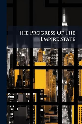 The Progress Of The Empire State: Buffalo, Rochester, Utica