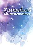 Kassenbuch Kleinunternehmer: Einnahmen - Überschuss. Einfache Buchhaltung für Selbstständige, Freiberufler und Vereine. Motiv: Galaxie / Sterne