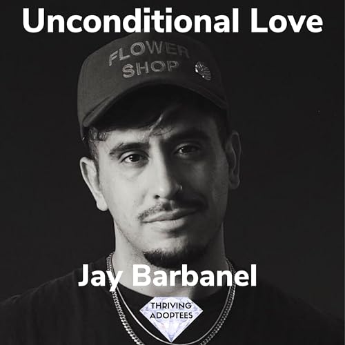 Unconditional Love With Jay Barbanel