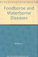 Foodborne and Waterborne Diseases: Their Epidemiologic Characteristics 0870553682 Book Cover