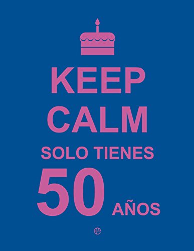 Keep Calm - Solo Tienes 50 Años