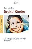  Große Kinder: Die aufregenden Jahre zwischen 7 und 13