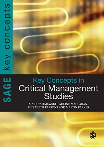 Key Concepts in Critical Management Studies (SAGE Key Concepts series)
