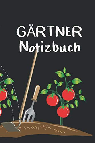 Gärtner: Pflanzenliebhaber Notizbuch für Gärtner, Selbstversorger, Schrebergarten und Pflanzen Freunde, Größe ca A5, 120 linierte Seiten