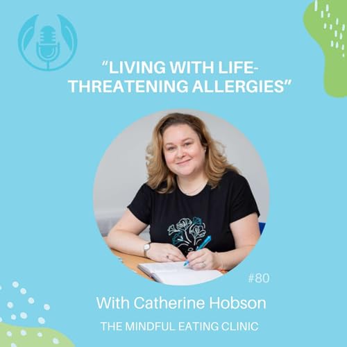 Take away the fear - living with allergies with Catherine Hobson, Mindful Meets #80