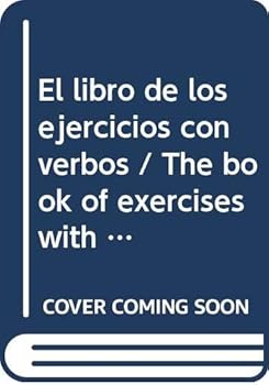 Paperback El libro de los ejercicios con verbos / The book of exercises with verbs (Spanish Edition) [Spanish] Book
