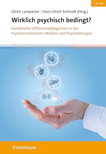 Wirklich psychisch bedingt?: Somatische Differenzialdiagnosen in der Psychosomatischen Medizin und Psychotherapie (German Edition)