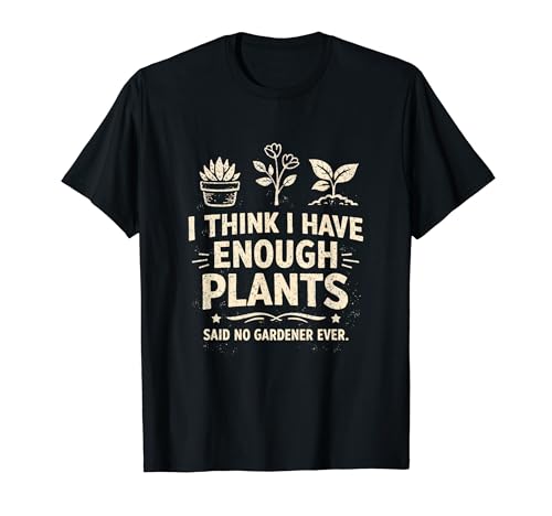 Think I Have Enough Plants Said No Gardener �ʔ��� ���B���e�[�W T�V���c