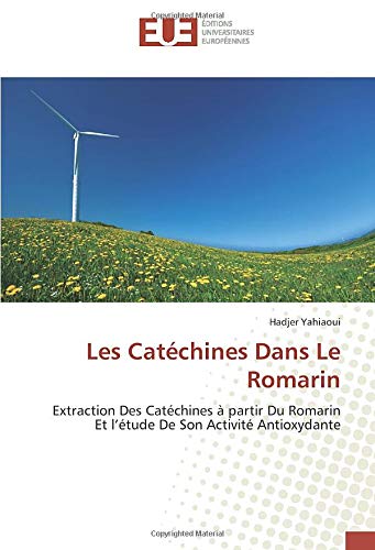 Les Catéchines Dans Le Romarin: Extraction Des Catéchines à partir Du Romarin Et l’étude De Son Activité Antioxydante