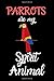 Produktbild Parrot Is My Spirit Animal: Parrot Notebook / Lined Journal 6" X 9" 120 Pages