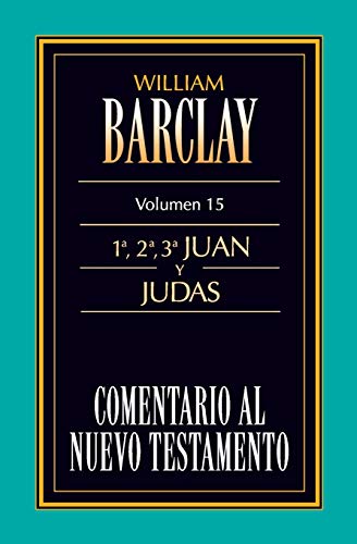 Comentario Al Nuevo Testamento Vol. 15 - 1,2,3, Juan Y Judas