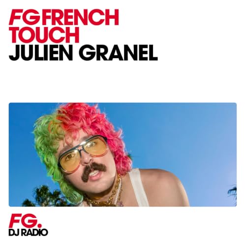 FG FRENCH TOUCH : JULIEN GRANEL